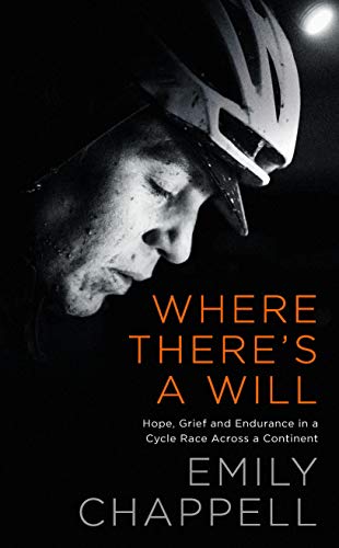 Where There's a Will - Hope, Grief and Endurance in a Cycle Race