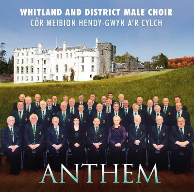 Whitland and District Male Choir - Anthem