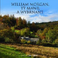 William Morgan, Tŷ Mawr a'r Wybrnant